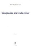 Vengeance du traducteur&nbsp;-&nbsp;Brice Matthieussent
