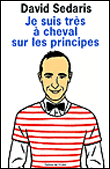 Je suis très à cheval sur les principes&nbsp;-&nbsp;David Sedaris