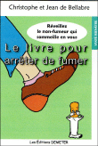 Le livre pour arrêter de fumer&nbsp;-&nbsp;Christophe de Bellabre, Jean de Bellabre