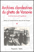 Archives clandestines du ghetto de Varsovie&nbsp;-&nbsp;Emmanuel Ringelblum