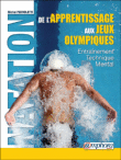 Natation - De l'apprentissage aux Jeux Olympiques&nbsp;-&nbsp;Michel Pedroletti