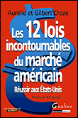 Les 12 lois incontournables du marché US&nbsp;-&nbsp;Aurélie Croze, Gilbert Croze