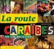 La route des Caraïbes en 120 recettes&nbsp;-&nbsp;Vinnie Burke