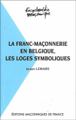 La franc-maconnerie en belgique&nbsp;-&nbsp;Lemaire