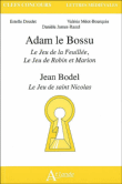 Adam le bossu, Le Jeu de la feuillée, Le Jeu de Robin et Marion&nbsp;-&nbsp;Estelle Doudet, V. Meot-Bourquin