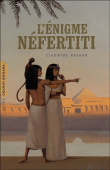 L'énigme Néfertiti&nbsp;-&nbsp;Claudine Roland