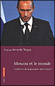 Moscou et le monde : l'ambition de la grandeur, une illusion ?&nbsp;-&nbsp;Anne de Tinguy, Vladimir Baranovski, Isabelle Facon, Anaïs Marin