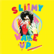 Sliimy&nbsp;-&nbsp;Wake up