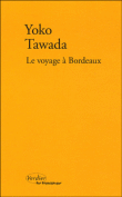 Le voyage à Bordeaux&nbsp;-&nbsp;Yoko Tawada