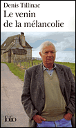 Le venin de la mélancolie&nbsp;-&nbsp;Denis Tillinac