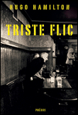 Triste flic&nbsp;-&nbsp;Hugo Hamilton