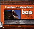 L'auto-construction en bois&nbsp;-&nbsp;Jean Zerlauth