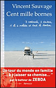 Cent mille bornes, 3 continents, 2 doudous, 1 clé à molette&nbsp;-&nbsp;Vincent Sauvage