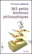 365 petits bonheurs philosophiques&nbsp;-&nbsp;Christophe Lamoure