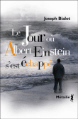 Le jour ou Albert Einstein s'est echappé&nbsp;-&nbsp;Joseph Bialot