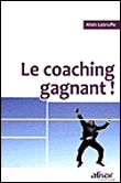 Le coaching gagnant&nbsp;-&nbsp;Alain Labruffe