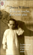 Si on me touche je n'existe plus&nbsp;-&nbsp;D. Williams