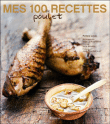 Mes 100 recettes de poulet&nbsp;-&nbsp;Patrick Lucas