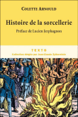 Histoire de la sorcellerie&nbsp;-&nbsp;Colette Arnould