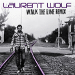Laurent Wolf&nbsp;-&nbsp;Walk the line - Remix