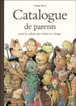 Catalogue de parents pour les enfants qui veulent en changer&nbsp;-&nbsp;Claude Ponti