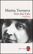 Vivre dans le feu&nbsp;-&nbsp;Marina Ivanovna Tsvetaeva