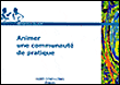 Animer une communauté de pratique&nbsp;-&nbsp;B. Le Clech