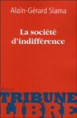 La société d'indifférence&nbsp;-&nbsp;Alain-Gérard Slama