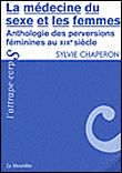 La médecine du sexe et les femmes&nbsp;-&nbsp;Sylvie Chaperon