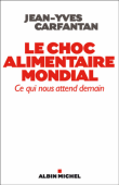 Le choc alimentaire mondial&nbsp;-&nbsp;Jean-Yves Carfantan