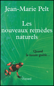 Les nouveaux remèdes naturels&nbsp;-&nbsp;Jean-Marie Pelt