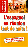 L'espagnol en réunion tout de suite&nbsp;-&nbsp;M.T. Guilbert