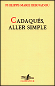Cadaques, aller simple&nbsp;-&nbsp;Philippe-Marie Bernadou