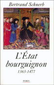 L'Etat Bourguignon 1363-1477&nbsp;-&nbsp;Bertrand Schnerb