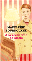 A la recherche de Marie&nbsp;-&nbsp;Madeleine Bourdouxhe