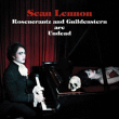 Sean Lennon&nbsp;-&nbsp;Rosencrantz and Guildenstern are undead