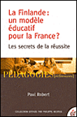 La Finlande, un modèle éducatif pour la France&nbsp;-&nbsp;Paul Robert