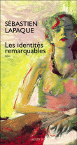Les identités remarquables&nbsp;-&nbsp;Sébastien Lapaque