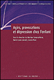Agirs et dépression chez l'enfant&nbsp;-&nbsp;Marie-Laure Leandri, Martine Caron-Lefevre