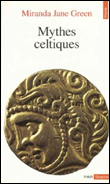 Mythes celtiques&nbsp;-&nbsp;Miranda Jane Green