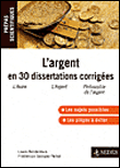 L'argent en 30 dissertations corrigées&nbsp;-&nbsp;Laure Becdelièvre