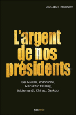 L'argent de nos présidents&nbsp;-&nbsp;Jean-Marc Philibert