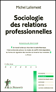 Sociologie des relations professionnelles&nbsp;-&nbsp;Michel Lallement