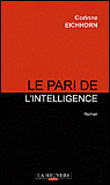 Le pari de l'intelligence&nbsp;-&nbsp;Corine Eichhorn