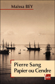Pierre, sang, papier ou cendre&nbsp;-&nbsp;Maïssa Bey
