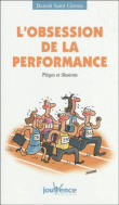 L'obsession de la performance : pièges et illusion&nbsp;-&nbsp;Benoît Saint Girons