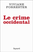 Le crime occidental&nbsp;-&nbsp;Viviane Forrester