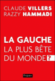 La gauche la plus bête du monde ?&nbsp;-&nbsp;Razzye Hammadi, Claude Villiers