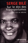 Sur le dos des hippopotames&nbsp;-&nbsp;Serge Bilé