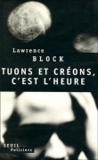 Tuons et créons, c'est l'heure&nbsp;-&nbsp;Lawrence Block